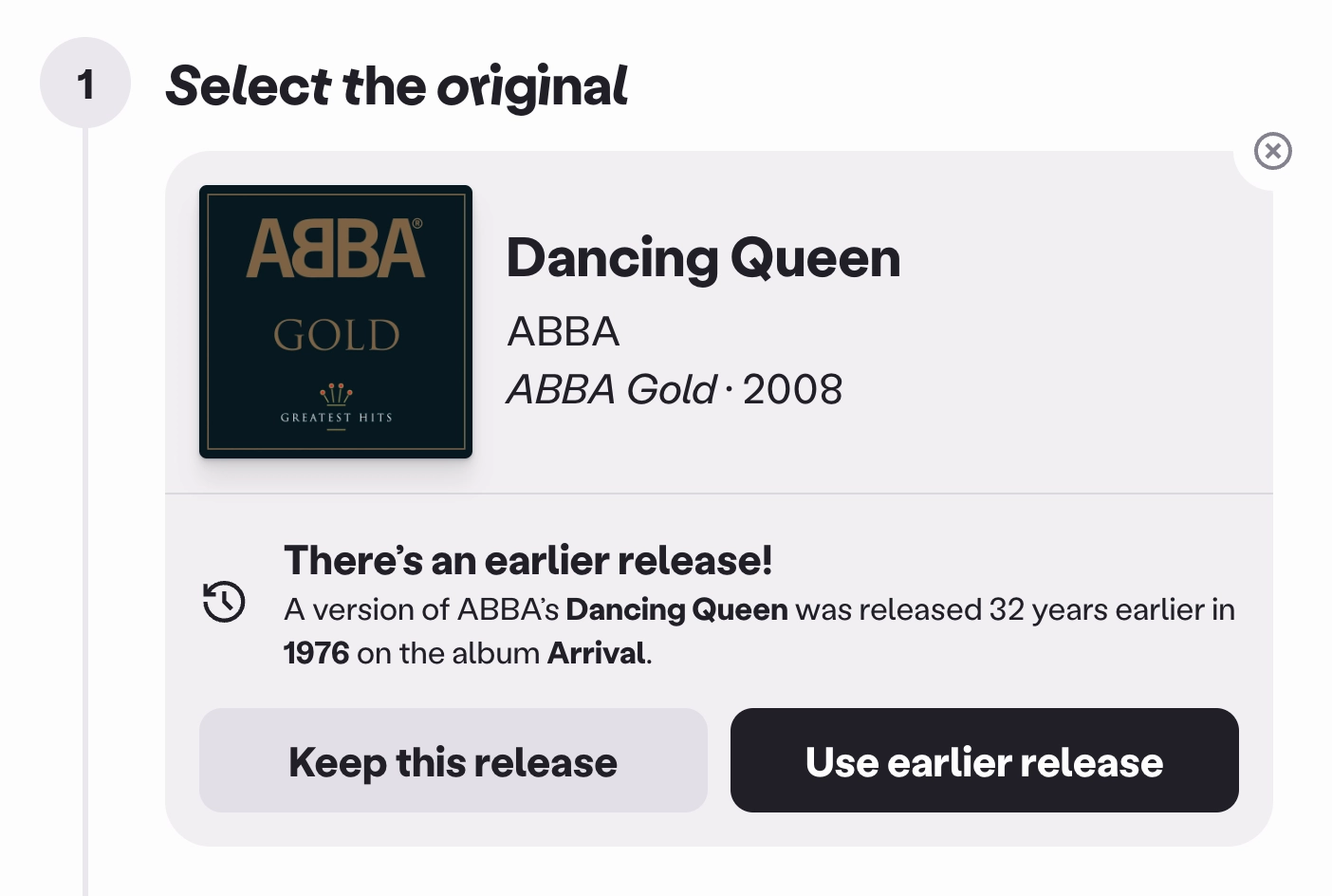 The user has selected ABBA's Dancing Queen from ABBA Gold. A banner says
there's an earlier release, and prompts the user to choose the album
Arrival, which was released 32 years
earlier.